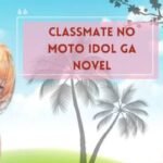 classmate no moto idol ga novel