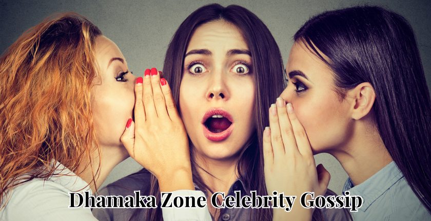 dhamaka zone celebrity gossip